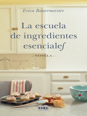 cover image of La escuela de ingredientes esenciales